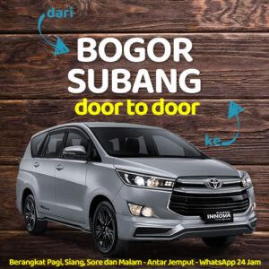 Travel Dari Bogor Ke Subang Harga Murah Anter Sampe Rumah