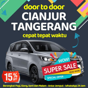 Travel Cianjur Tangerang Antar Sampe Depan Rumah Harga Murah