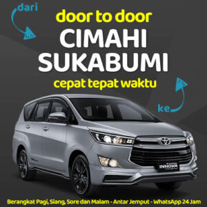 Travel Dari Cimahi Ke Sukabumi Antar Sampe Depan Rumah