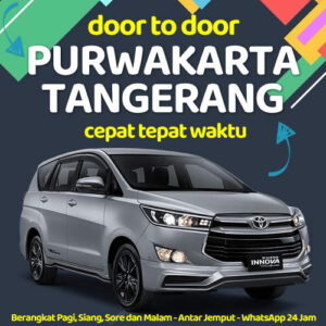 Travel dari Purwakarta ke Tangerang Sampe Depan Rumah