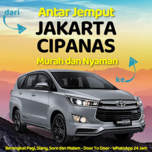 Travel Dari Jakarta Ke Cipanas Dijemput Dan Diantar Sampe Rumah