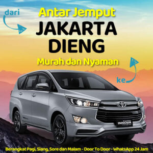 Travel Dari Jakarta Ke Dieng Dijemput Dan Diantar Sampe Rumah