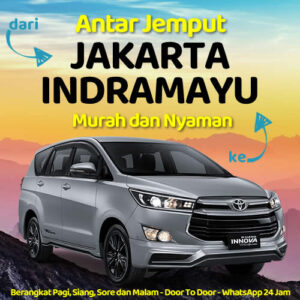 Travel Dari Jakarta Ke Indramayu Dijemput Diantar Sampe Rumah Harga Murah
