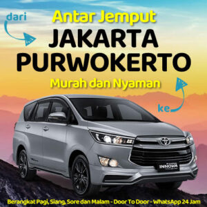 Travel Jakarta Ke Purwokerto Berangkat Pagi Dan Malam Dijemput Diantar Sampe Rumah