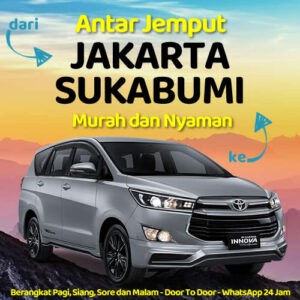 Travel Jakarta Ke Sukabumi 24 Jam Dijemput Diantar Sampe Rumah Harga Tiket Murah