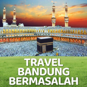 5 Travel Umroh Bandung Bermasalah, Ribuan Calon Jemaah Gagal Berangkat